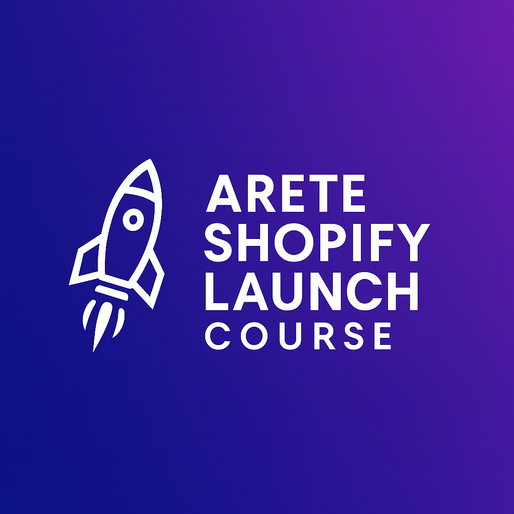 Arete Shopify Launch Course